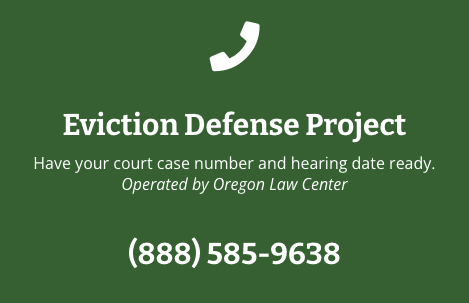 Eviction Defense Project phone number, (888) 585-9638, operated by Oregon Law Center